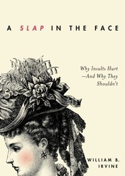 portada A Slap in the Face: Why Insults Hurt ― And Why They Shouldn't (en Inglés)