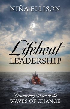 portada Lifeboat Leadership: Discovering Grace in the Waves of Change (en Inglés)