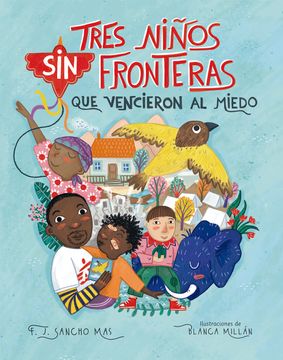 portada Tres niños sin fronteras que vencieron al miedo - Sancho, javier - Libro Físico (in Spanish)