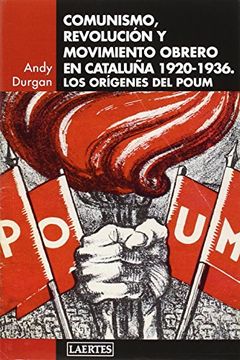 portada Comunismo, revolución y movimiento obrero en Catalunya 1920-1936: Los orígenes del POUM (in Spanish)