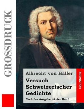 portada Versuch Schweizerischer Gedichte (Großdruck): Nach der Ausgabe letzter Hand (en Alemán)