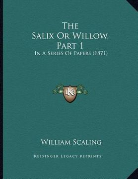 portada the salix or willow, part 1: in a series of papers (1871) (en Inglés)