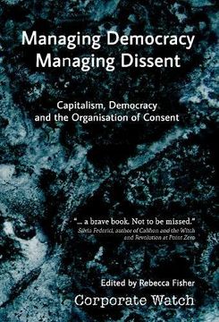 portada Managing Democracy, Managing Dissent: Capitalism, Democracy and the Organisation of Consent (en Inglés)
