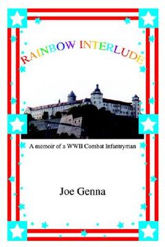 portada rainbow interlude: a memoir of a wwii combat infantryman (en Inglés)