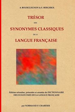 portada Trésor des synonymes classiques de la langue française: Édition refondue, présentée et annotée du DICTIONNAIRE DES SYNONYMES DE LA LANGUE FRANÇAISE (in French)