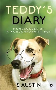 portada Teddy's Diary: Monologues of a Nonconformist Pup (en Inglés)