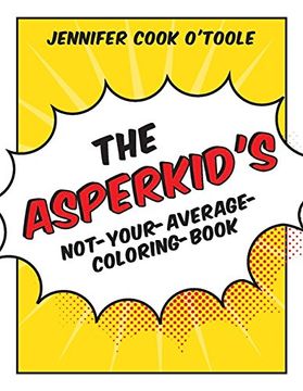 portada The Asperkid's Not-Your-Average-Coloring-Book (in English)