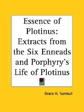 portada essence of plotinus: extracts from the six enneads and porphyry's life of plotinus (en Inglés)