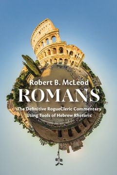 portada Romans: The Definitive RogueCleric Commentary Using Tools of Hebrew Rhetoric (en Inglés)
