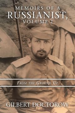 portada Memoirs of a Russianist, Volume I: From the Ground Up (in English)