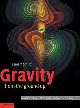portada Gravity From the Ground up Hardback: An Introductory Guide to Gravity and General Relativity (en Inglés)