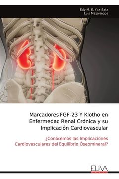 portada Marcadores FGF-23 Y Klotho en Enfermedad Renal Crónica y su Implicación Cardiovascular: ¿Conocemos las Implicaciones Cardiovasculares del Equilibrio Ó