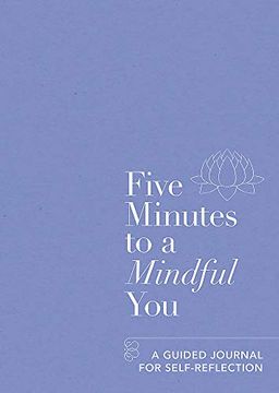 portada Five Minutes to a Mindful You: A Guided Journal for Self-Reflection (in English)