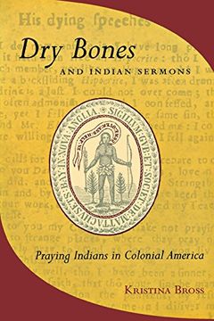 portada Dry Bones and Indian Sermons: Praying Indians in Colonial America (en Inglés)