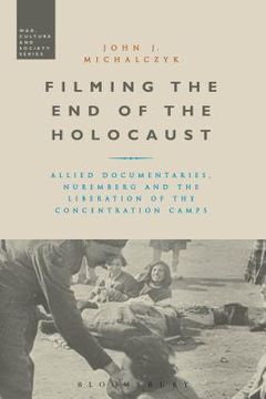 portada Filming the End of the Holocaust (en Inglés)