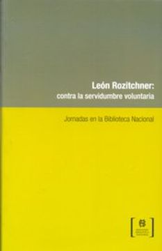 portada León Rozitchner: Contra la Servidumbre Voluntaria