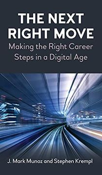 portada The Next Right Move: Making the Right Career Steps in a Digital age (en Inglés)