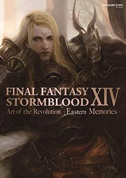 portada Final Fantasy Xiv: Stormblood -- the art of the Revolution -Eastern Memories- (en Inglés)