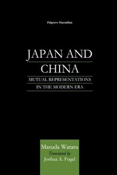 portada Japan and China: Mutual Representations in the Modern Era