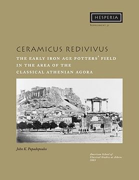 portada ceramicus redivivus: the early iron age potters' field in the area of the classical athenian agora
