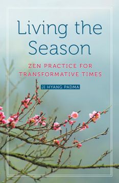 portada Living the Season: Zen Practice for Transformative Times (en Inglés)