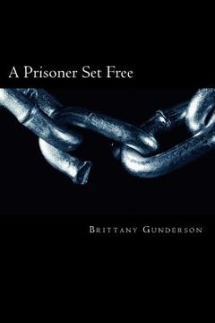 portada A Prisoner Set Free (en Inglés)