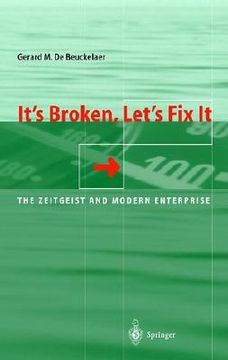 portada it's broken, let's fix it: the zeitgeist and modern enterprise (en Inglés)