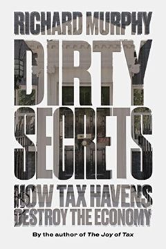 portada Dirty Secrets: How tax Havens Destroy the Economy 