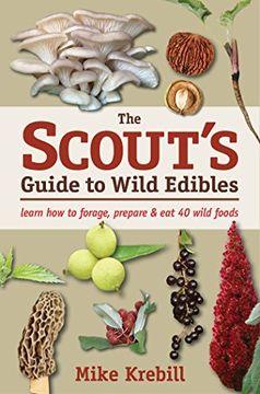 portada The Scout's Guide to Wild Edibles: Learn How To Forage, Prepare & Eat 40 Wild Foods (en Inglés)