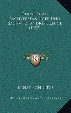 portada Der Arzt ALS Sachverstandiger Und Sachverstandiger Zeuge (1903) (en Alemán)