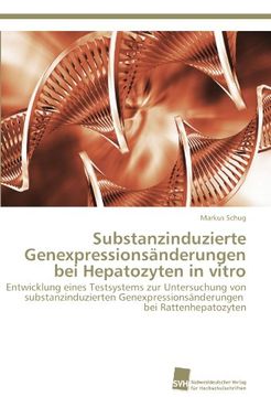portada Substanzinduzierte Genexpressionsanderungen Bei Hepatozyten in Vitro