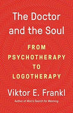 portada The Doctor and the Soul: From Psychotherapy to Logotherapy (in English)