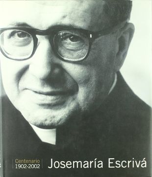 portada Josemaría Escrivá. Centenario (1902-2002) (Libros sobre el Opus Dei) (in Spanish)