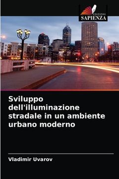 portada Sviluppo dell'illuminazione stradale in un ambiente urbano moderno (en Italiano)