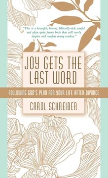 portada Joy Gets the Last Word: Following God's Plan for Your Life After Divorce (en Inglés)