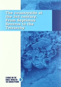 portada The countryside at the 3rd century. From Septimus Severus to the Tetrarchy (Studies on the rural world in the roman period) (in Spanish)