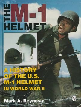 portada The m-1 Helmet: A History of the U. S. M-1 Helmet in World war ii (Schiffer Military History) (in English)