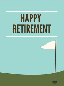 portada Golf Retirement Guest Book (Hardcover): Retirement book, retirement gift, Guestbook for retirement, retirement book to sign, message book, memory book (en Inglés)