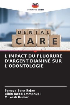 portada L'Impact Du Fluorure d'Argent Diaminé Sur l'Odontologie (en Francés)
