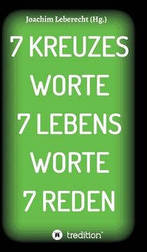 portada 7 Kreuzes Worte 7 Lebens Worte 7 Reden (en Alemán)