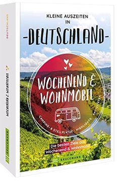 portada Bruckmann: Wochenend und Wohnmobil. Kleine Auszeiten in Deutschland. Die Besten Camping- und Stellplätze, Alle Highlights und Aktivitäten für den Kurzurlaub. (in German)
