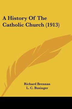 portada a history of the catholic church (1913) (en Inglés)