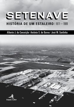 portada Setenave - História de um Estaleiro (1971-1989)