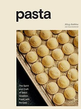 portada Pasta: The Spirit and Craft of Italy'S Greatest Food, With Recipes [a Cookbook] (en Inglés)