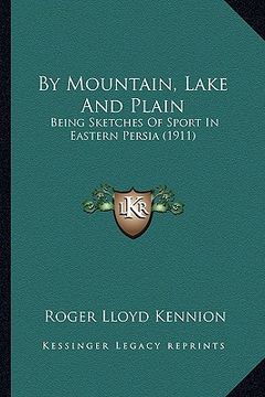 portada by mountain, lake and plain: being sketches of sport in eastern persia (1911)