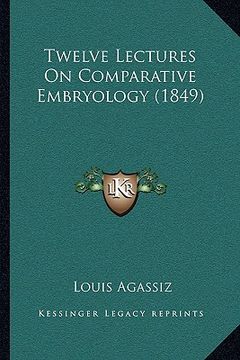 portada twelve lectures on comparative embryology (1849) (en Inglés)