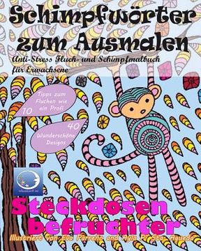 portada ANTI-STRESS Fluch- und Schimpfmalbuch für Erwachsene: Schimpfwörter zum Ausmalen (en Alemán)