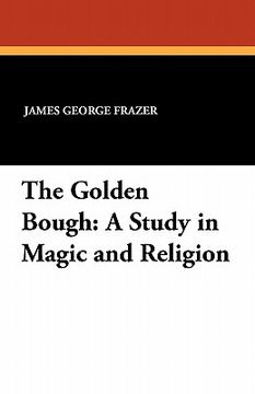 portada the golden bough: a study in magic and religion
