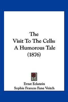 portada the visit to the cells: a humorous tale (1876) (in English)