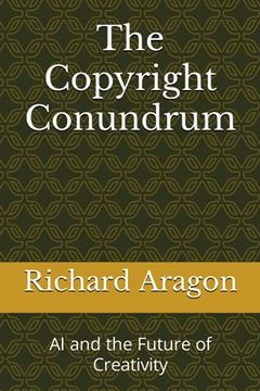 portada The Copyright Conundrum: AI and the Future of Creativity (en Inglés)